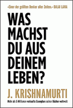 Jiddu Krishnamurti: Was machst du aus deinem Leben?