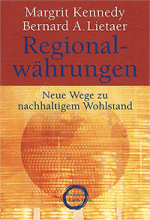 Kennedy, Lietaer: Regionalwährungen